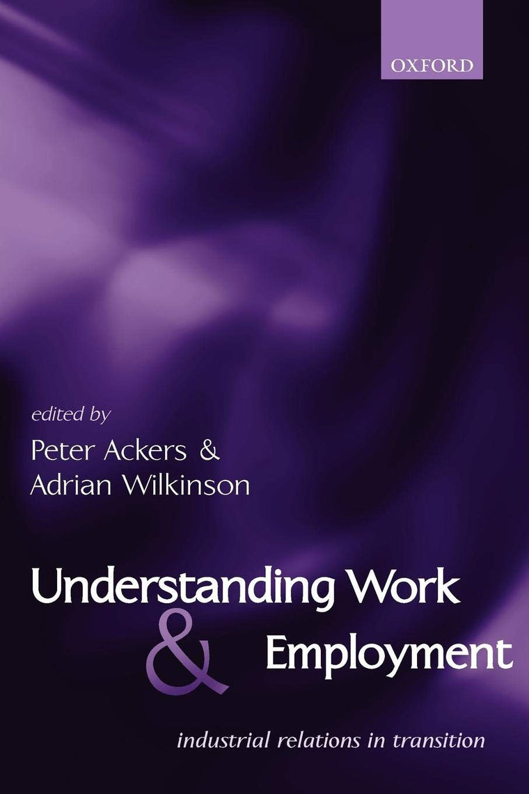 Understanding Work and Employment: Industrial Relations in Transition