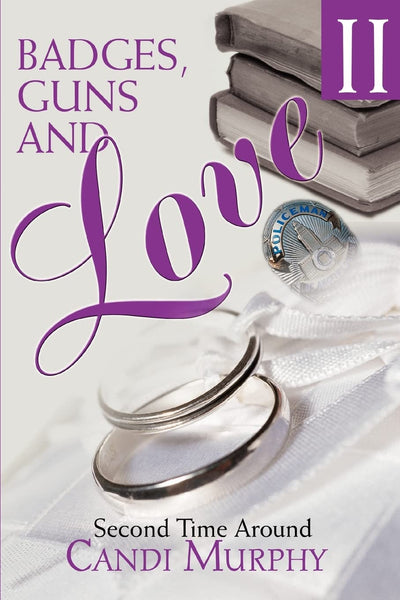 Badges, Guns and Love II: Second Time Around