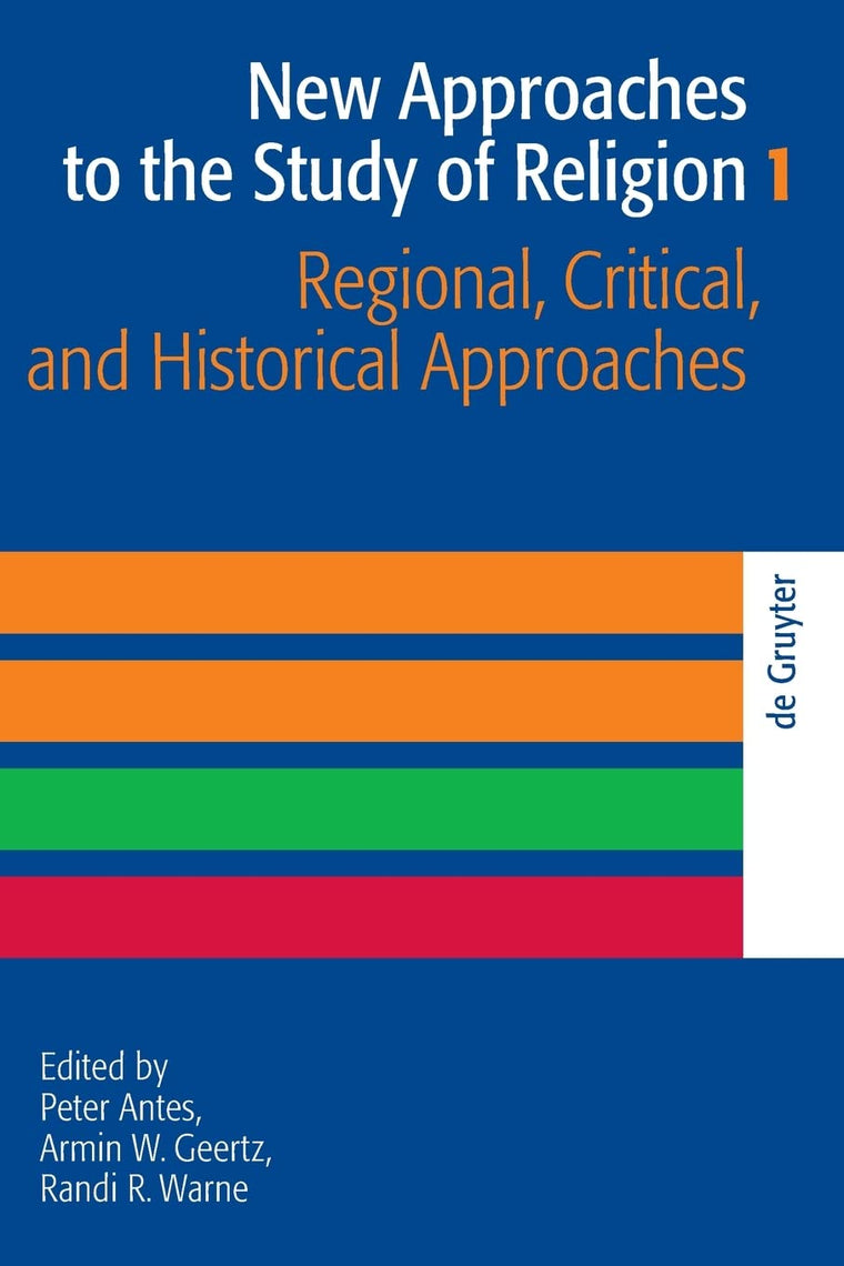 Regional, Critical, and Historical Approaches (Religion and Reason, 42)
