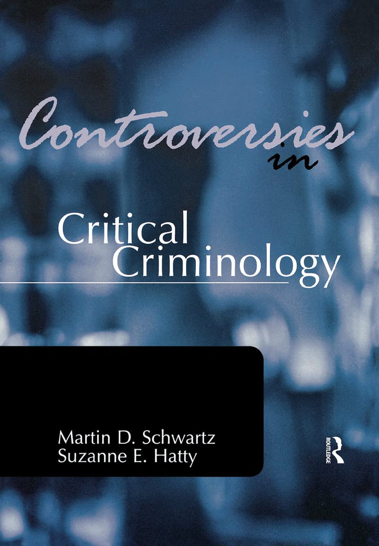 Controversies in Critical Criminology (Controversies in Crime and Justice)