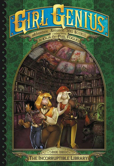 Girl Genius: The Second Journey of Agatha Heterodyne Volume 3: The Incorruptible Library (GIRL GENIUS SECOND JOURNEY GN)