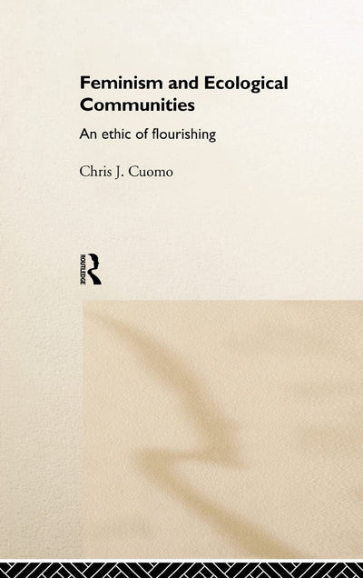 Feminism and Ecological Communities: An Ethic of Flourishing
