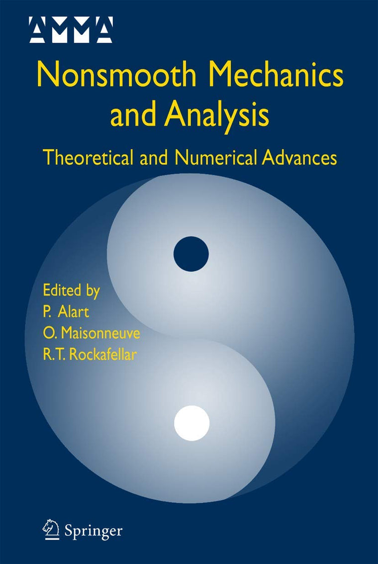 Nonsmooth Mechanics and Analysis: Theoretical and Numerical Advances (Advances in Mechanics and Mathematics, 12)