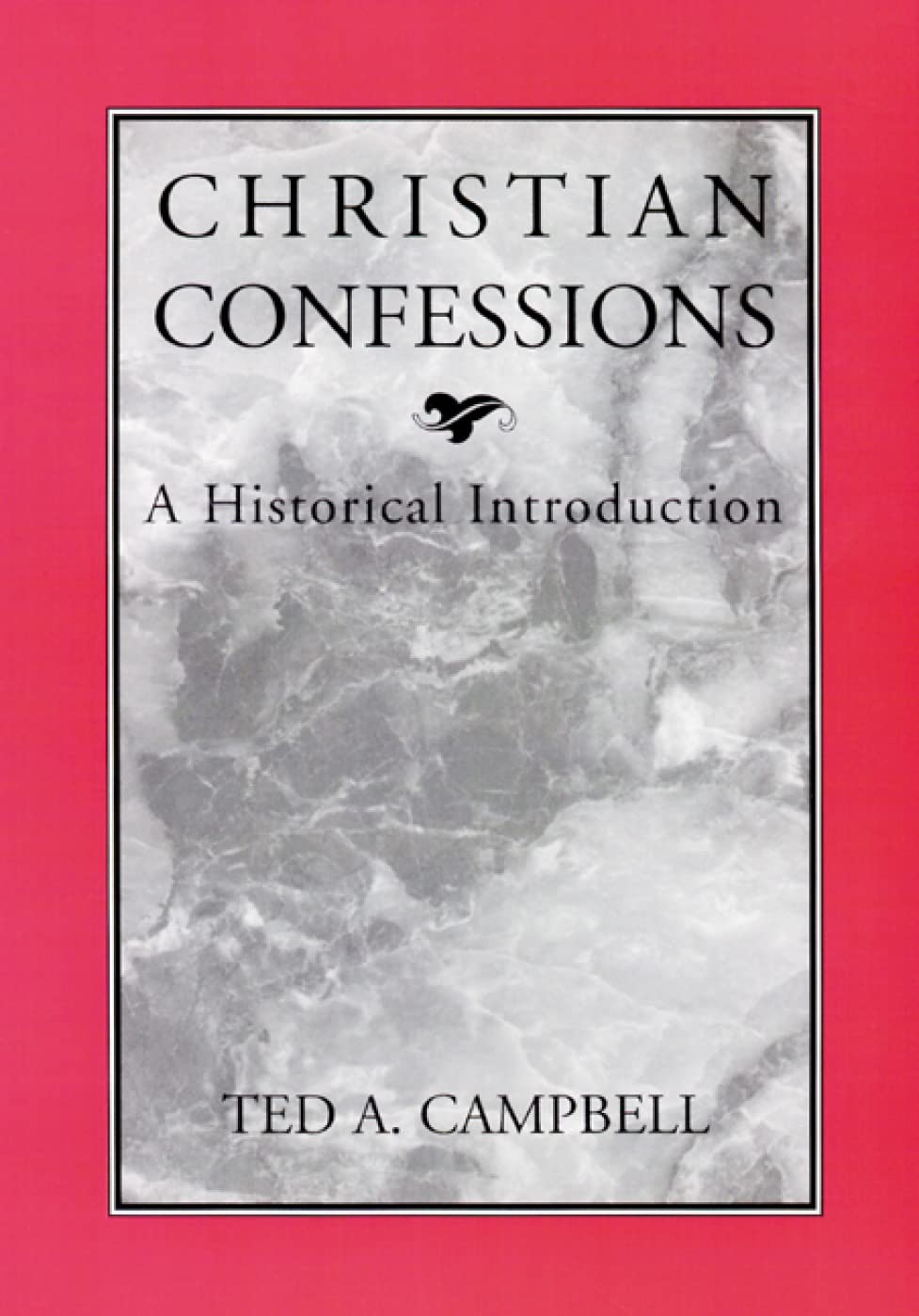Christian Confessions: A Historical Introduction