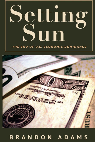 Setting Sun: The End of US Economic Dominance