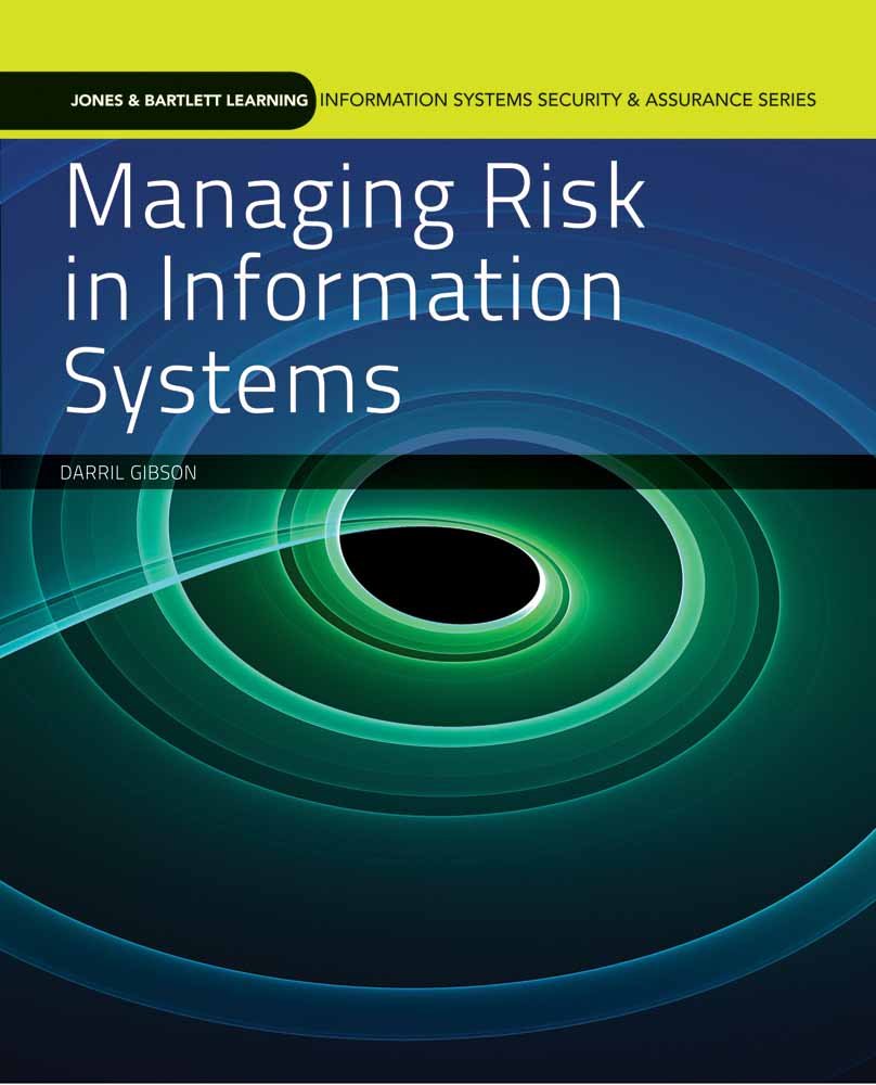 Managing Risk in Information Systems (Information Systems Security & Assurance Series)