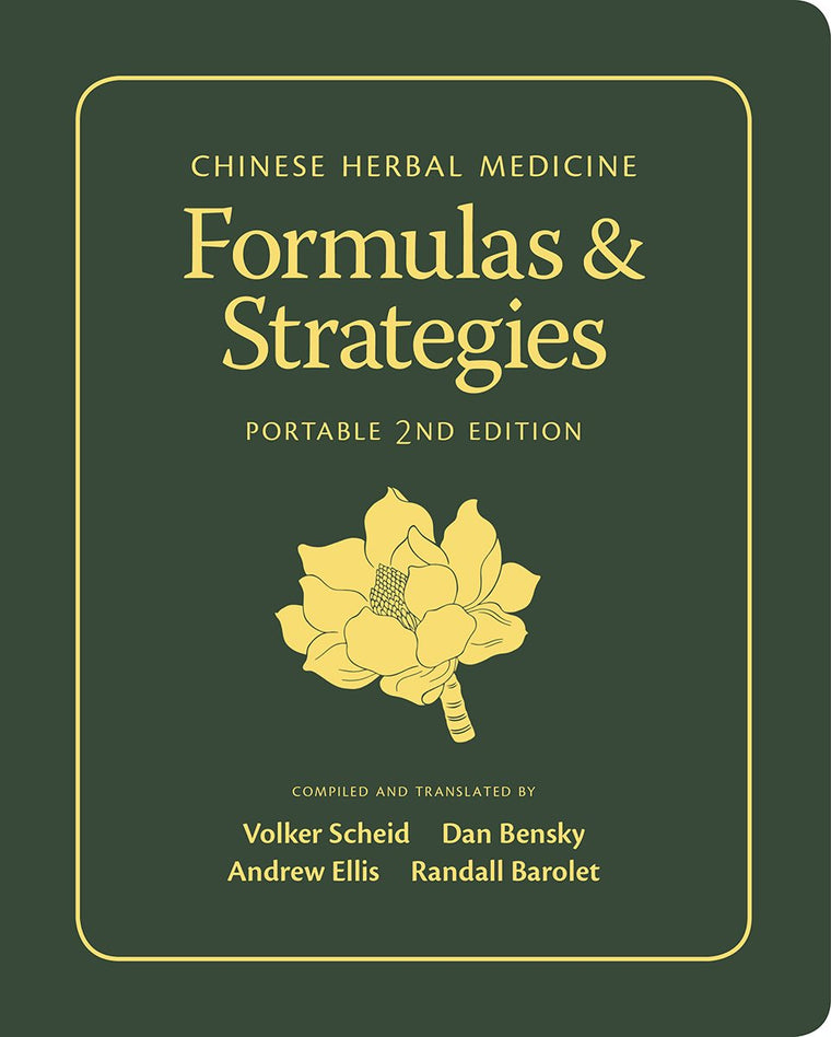 Chinese Herbal Medicine: Formulas & Strategies (Portable 2nd Edition)