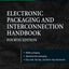 Electronic Packaging and Interconnection Handbook 4/E