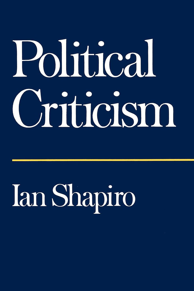 Political Criticism by Shapiro, Ian