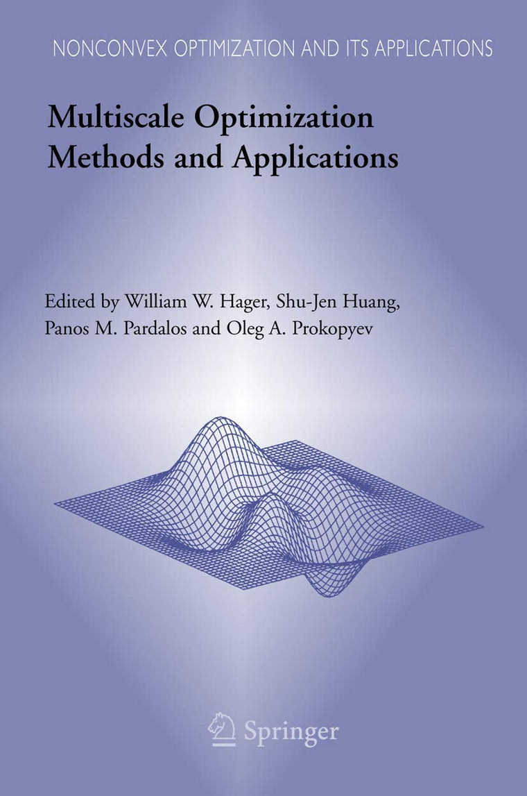 Multiscale Optimization Methods and Applications (Nonconvex Optimization and Its Applications, 82)