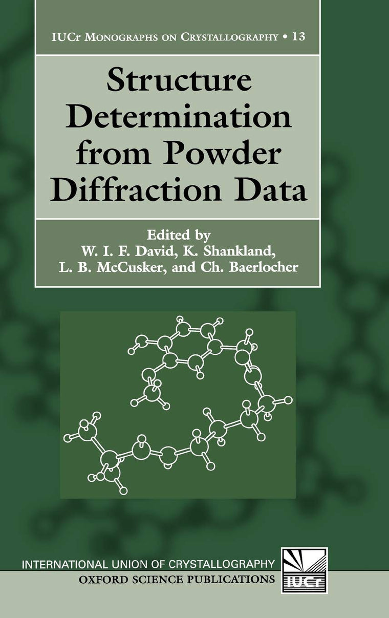Structure Determination from Powder Diffraction Data (International Union of Crystallography Monographs on Crystallography)