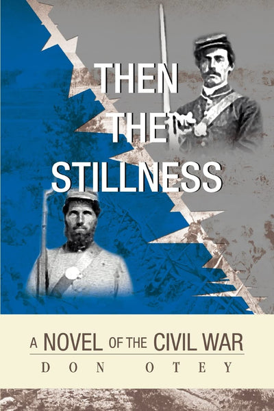 Then The Stillness: A Novel of the Civil War