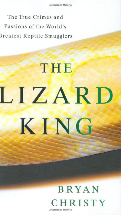 The Lizard King: The True Crimes and Passions of the Worlds