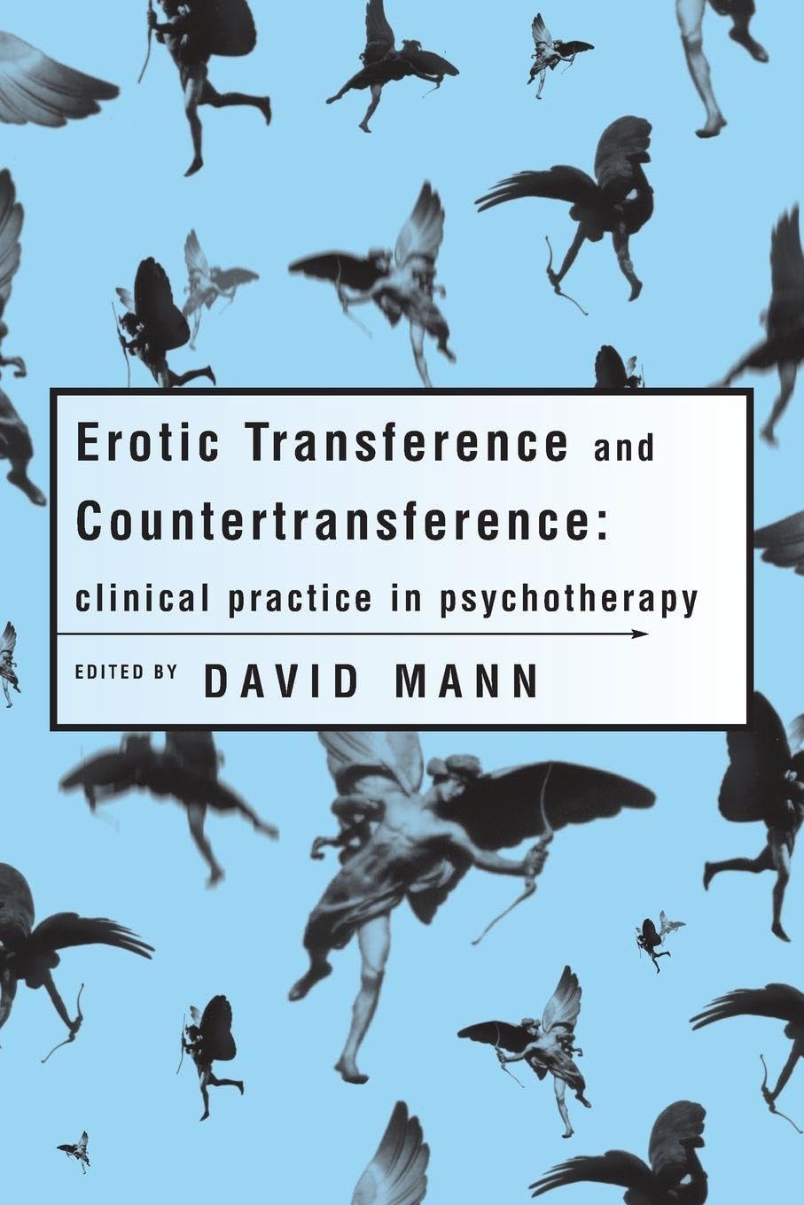 Erotic Transference and Countertransference (Clinical Practice in Psychotherapy)