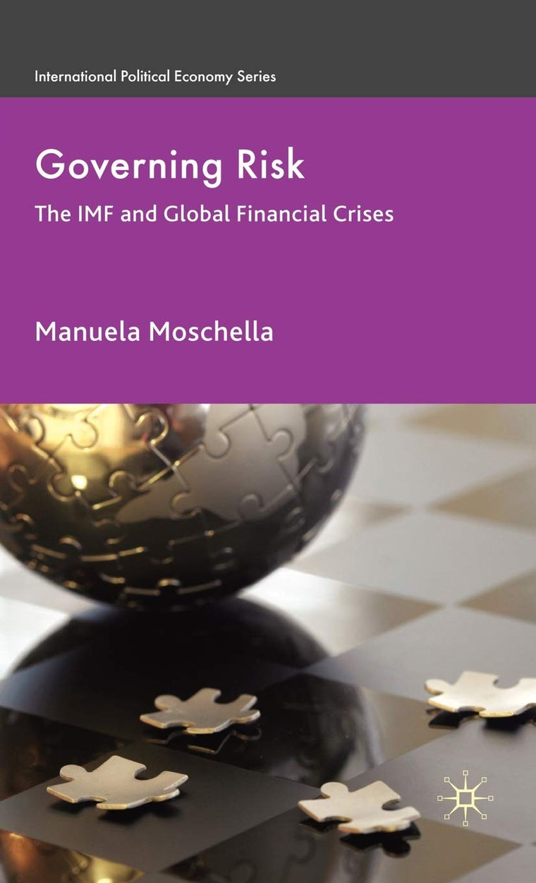 Governing Risk: The IMF and Global Financial Crises