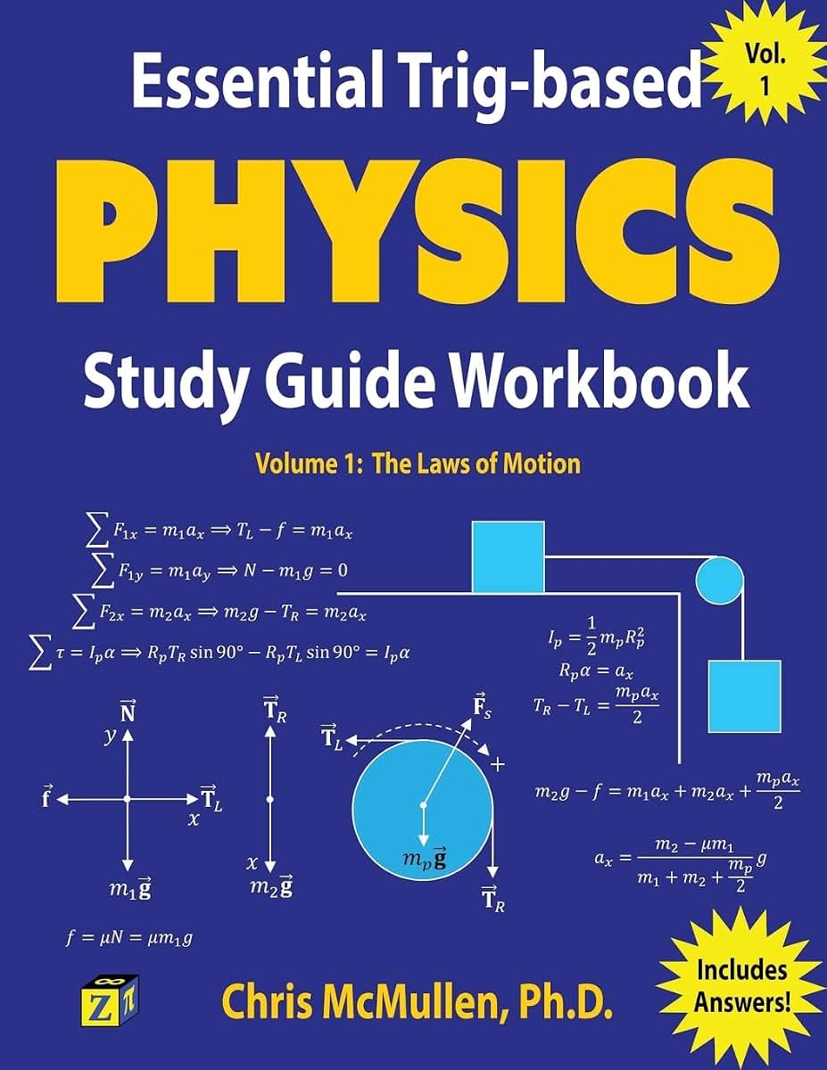 Essential Trig-based Physics Study Guide Workbook: The Laws of Motion (Learn Physics Step-By-Step)