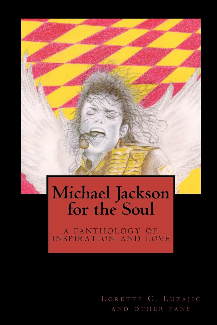 Michael Jackson for the Soul: a fanthology of inspiration and love
