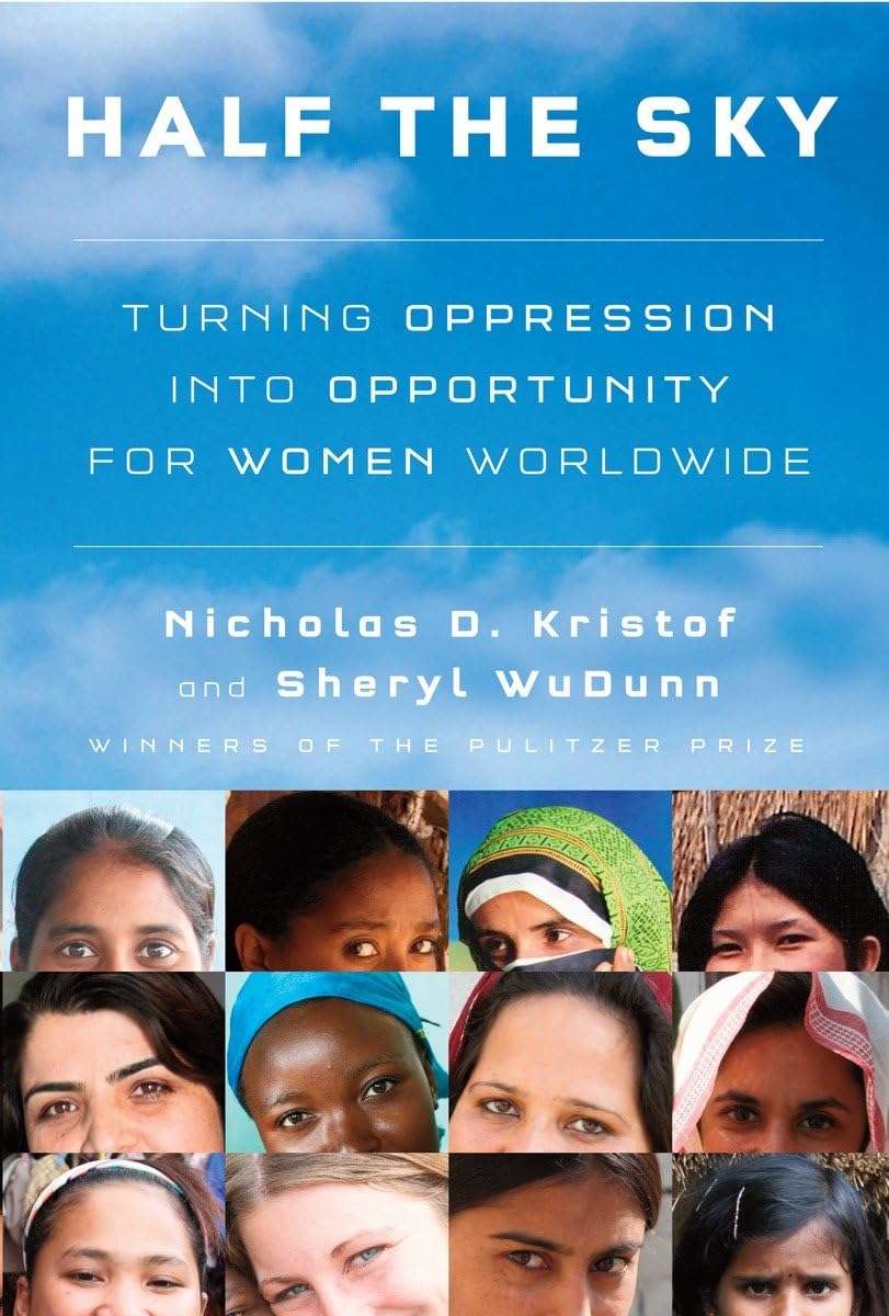 Half the Sky: Turning Oppression into Opportunity for Women