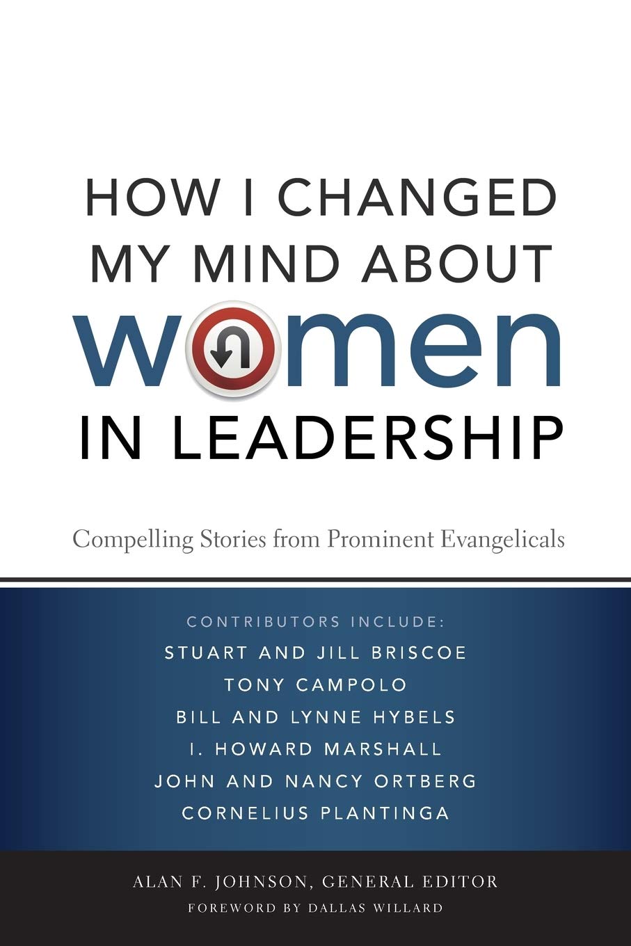 How I Changed My Mind about Women in Leadership: Compelling Stories from Prominent Evangelicals