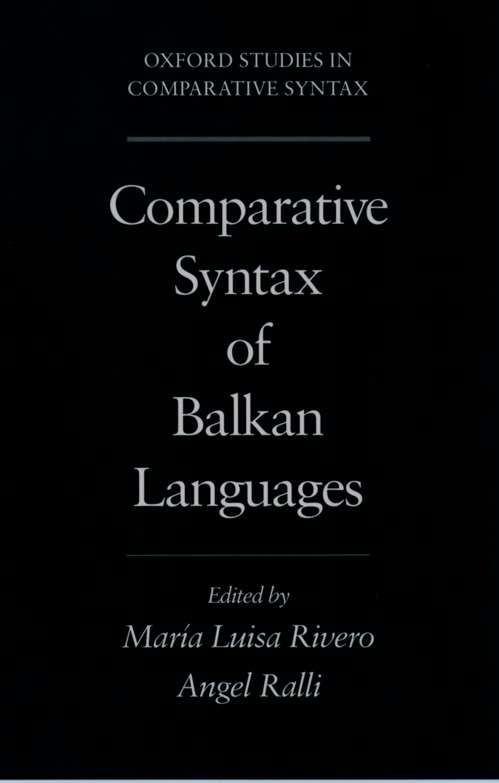 Comparative Syntax of the Balkan Languages (Oxford Studies in Comparative Syntax)