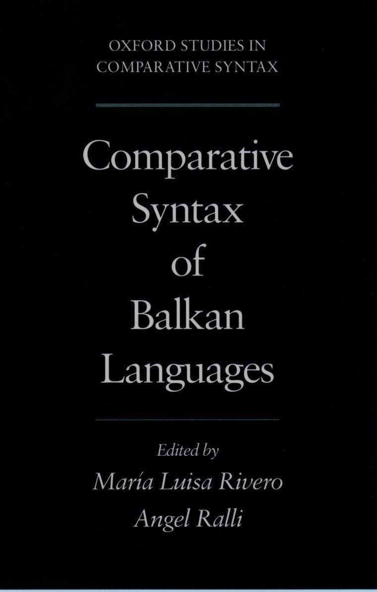 Comparative Syntax of the Balkan Languages (Oxford Studies in Comparative Syntax)