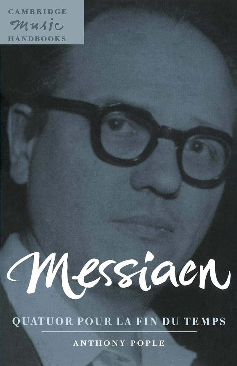 Messiaen: Quatuor Pour la fin du Temps (Cambridge Music Handbooks)