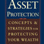 Asset Protection : Concepts and Strategies for Protecting Your Wealth