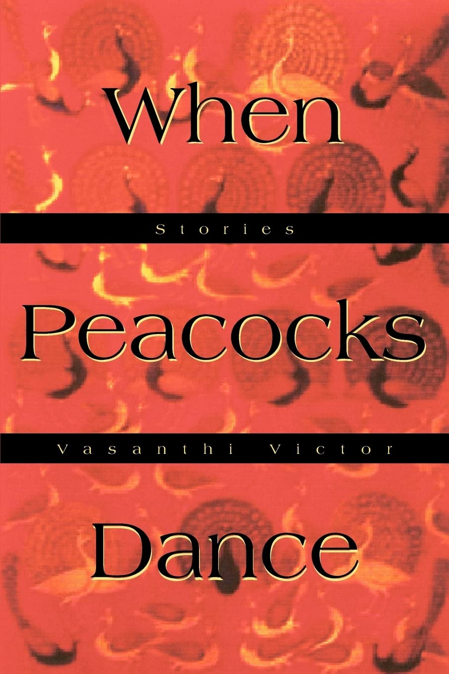 When Peacocks Dance: Stories