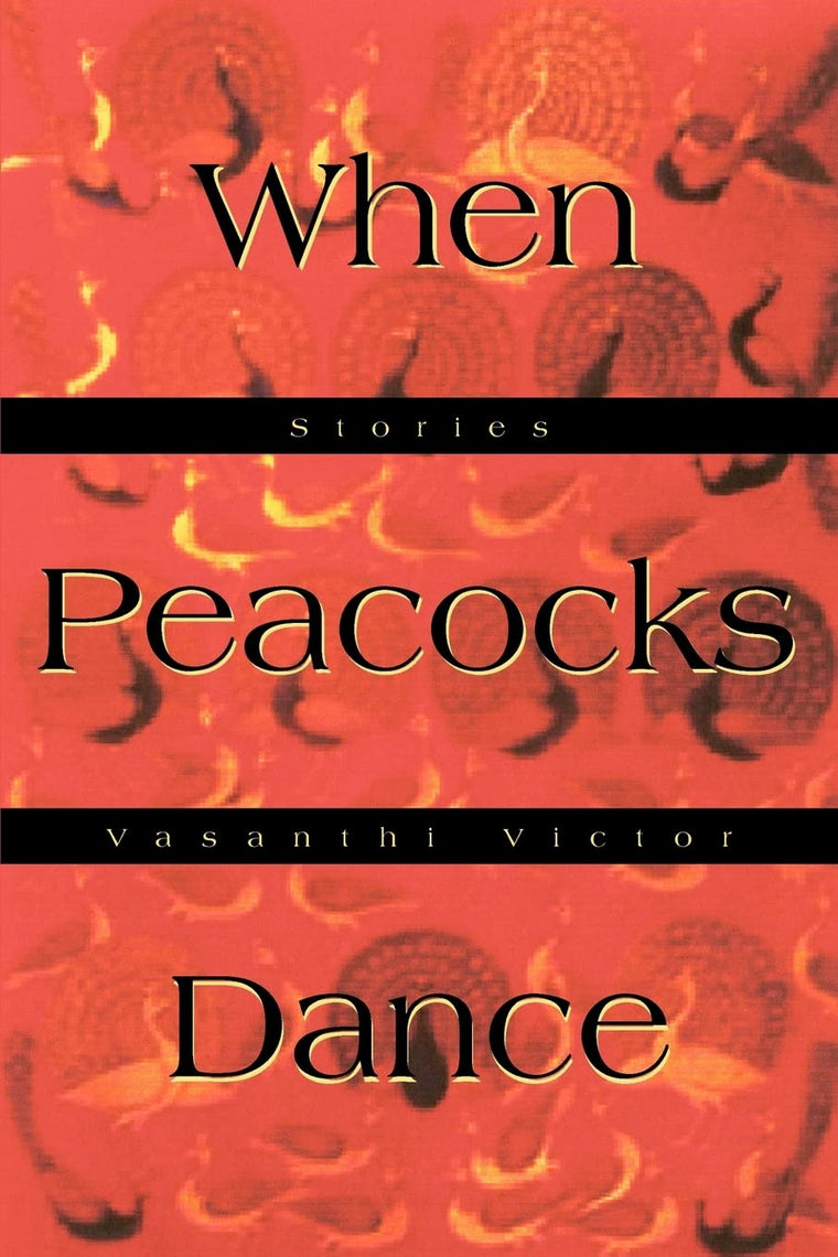 When Peacocks Dance: Stories