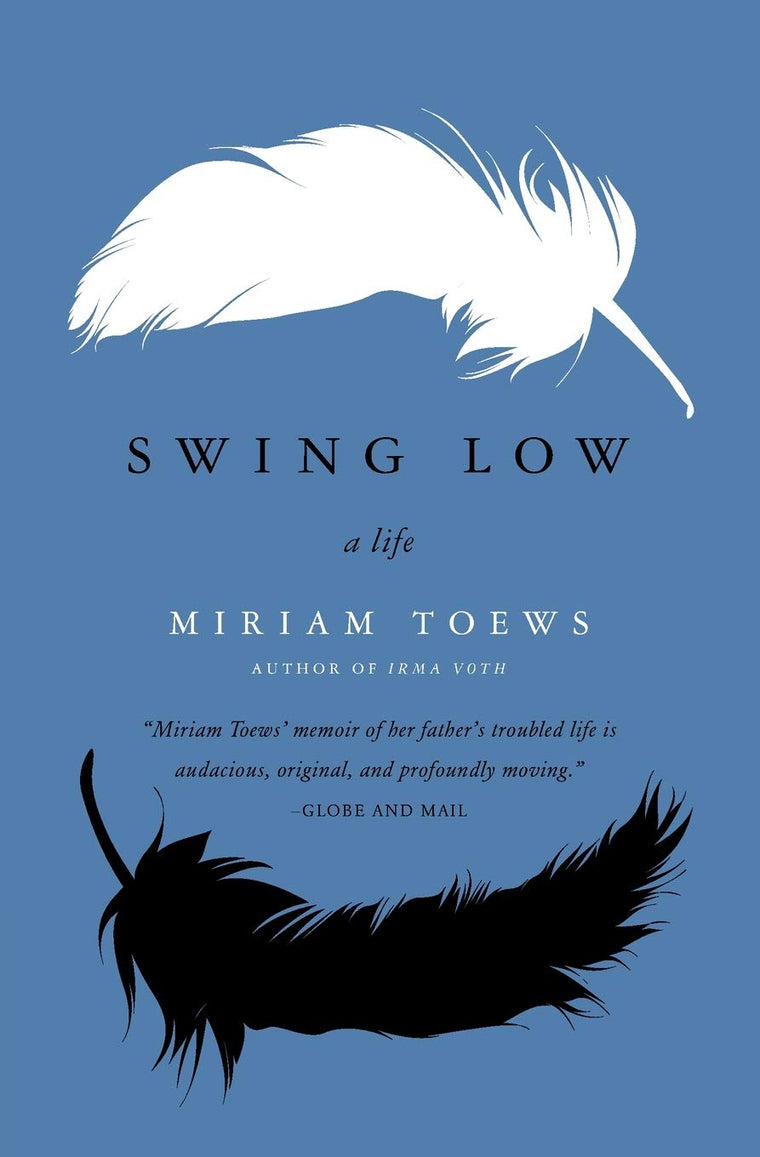 Swing Low: A Life by Toews, Miriam