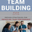 Team Building: Proven Strategies for Improving Team Performance