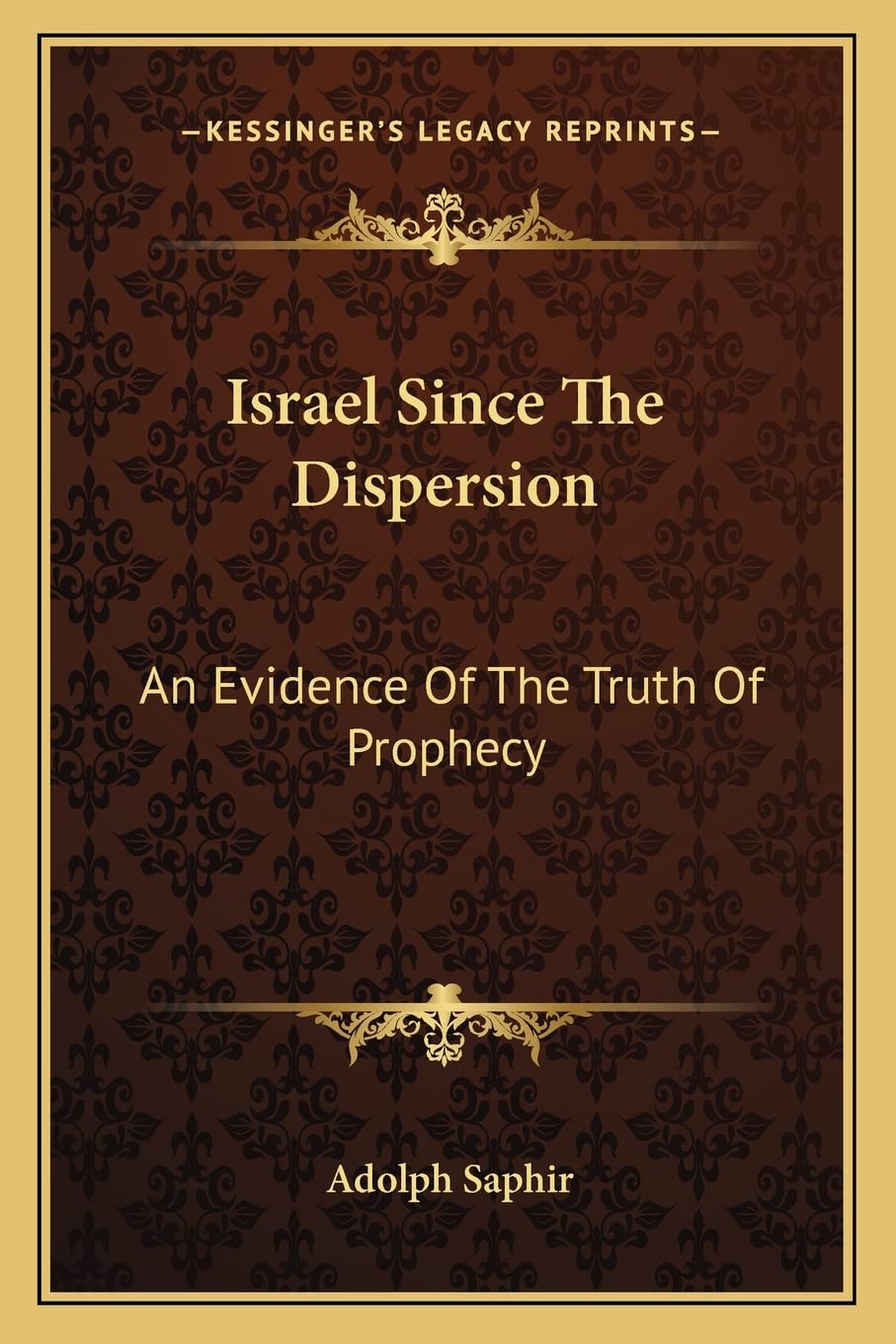Israel Since The Dispersion: An Evidence Of The Truth Of Prophecy
