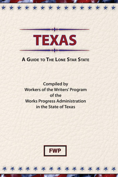 Texas: A Guide to the Lone Star State (American Guide)