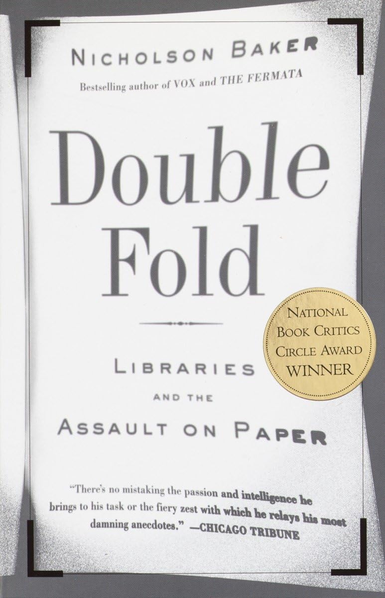 Double Fold: Libraries and the Assault on Paper by Baker, Ni
