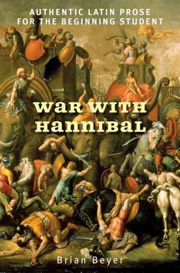 War with Hannibal: Authentic Latin Prose for the Beginning S