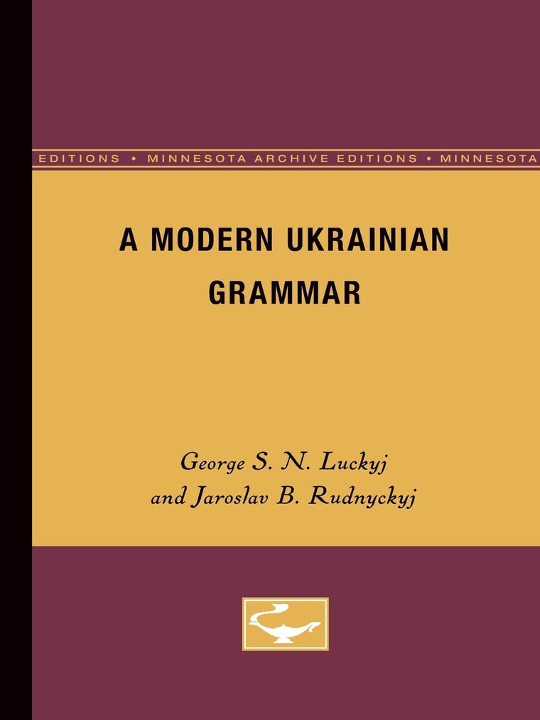 A Modern Ukranian Grammar (Minnesota Archive Editions)