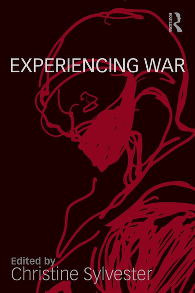 Experiencing War (War, Politics and Experience)