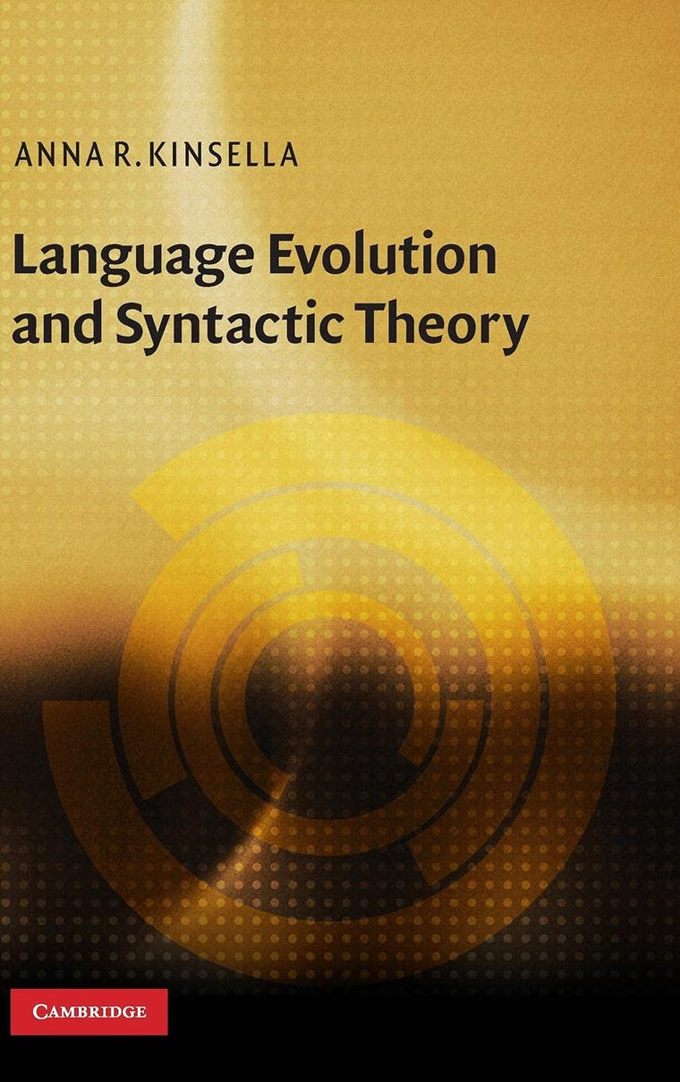 Language Evolution and Syntactic Theory (Approaches to the Evolution of Language)