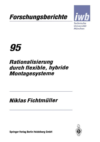 Rationalisierung durch flexible, hybride Montagesysteme (iwb Forschungsberichte, 95) (German Edition)