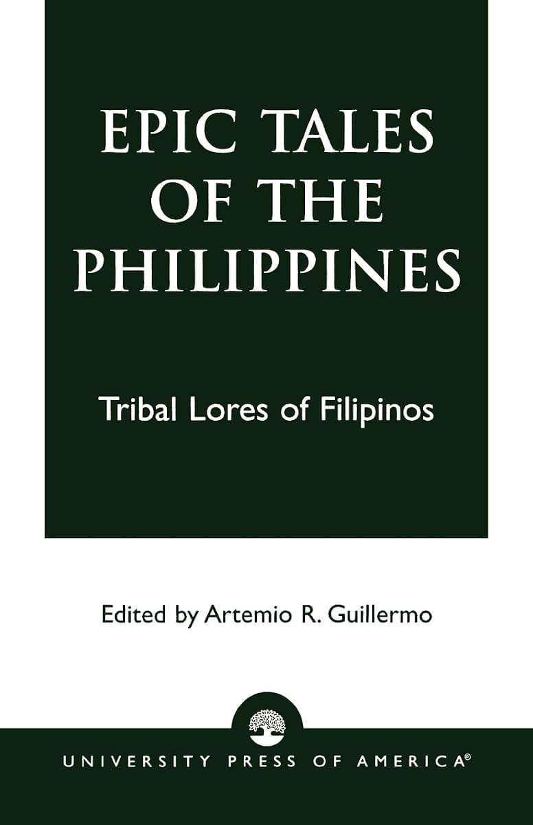 Epic Tales of the Philippines: Tribal Lores of Filipinos