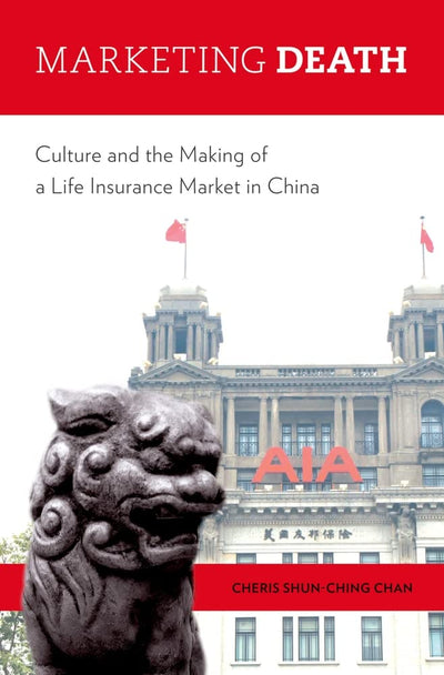 Marketing Death: Culture and the Making of a Life Insurance