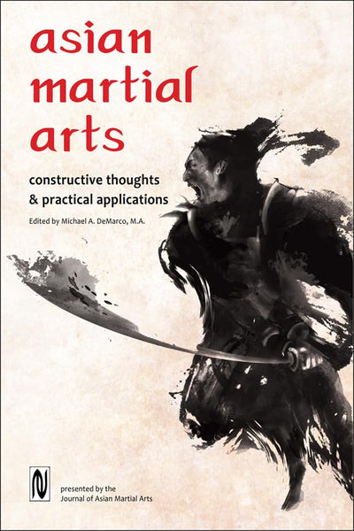 Asian Martial Arts: Constructive Thoughts and Practical Applications
