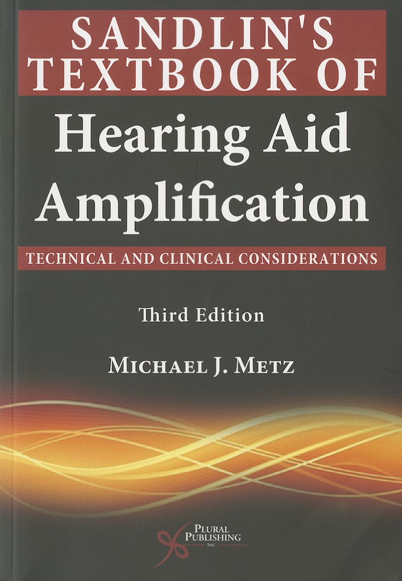 Sandlin's Textbook of Hearing Aid Amplification: Technical and Clinical Considerations