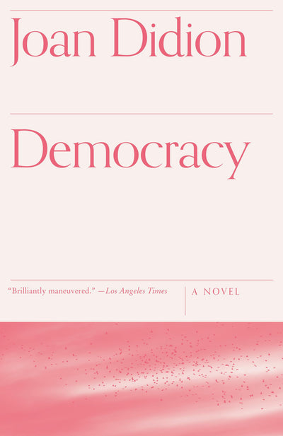Democracy by Joan Didion (Paperback)