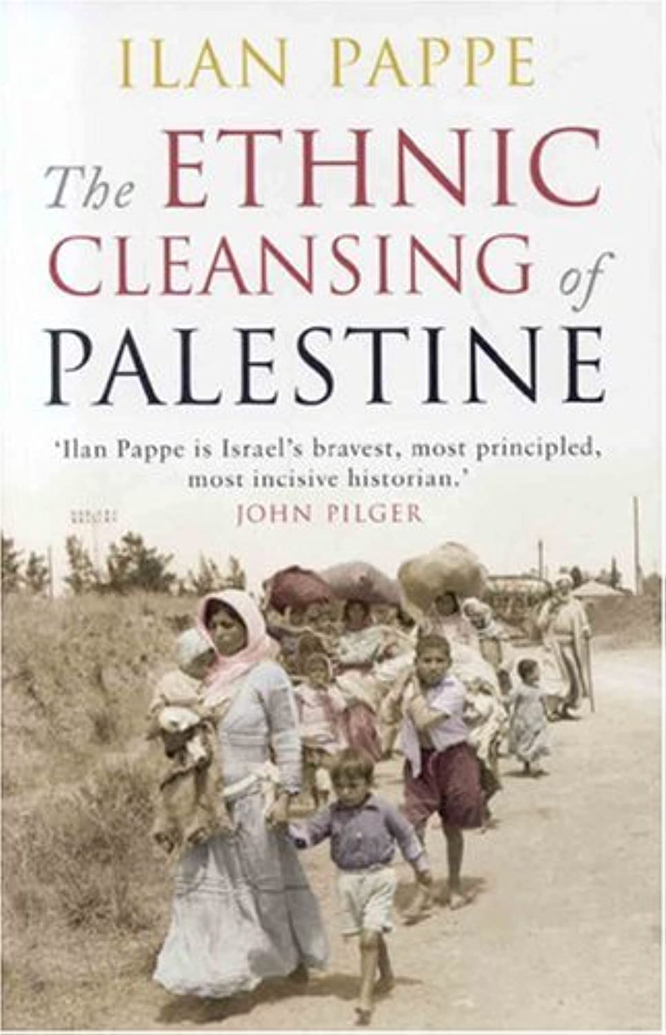 The Ethnic Cleansing of Palestine by Pappe, Ilan