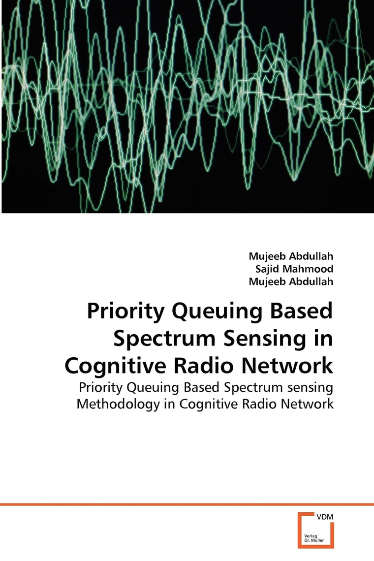 Priority Queuing Based Spectrum Sensing in Cognitive Radio Network: Priority Queuing Based Spectrum sensing Methodology in Cognitive Radio Network
