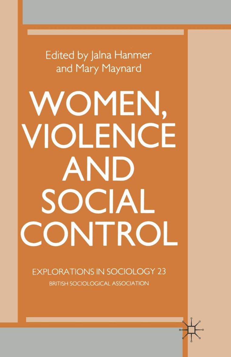Women, Violence and Social Control