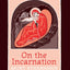 On the Incarnation: Saint Athanasius The Great of Alexandria (Popular Patrictics Series, 44b)
