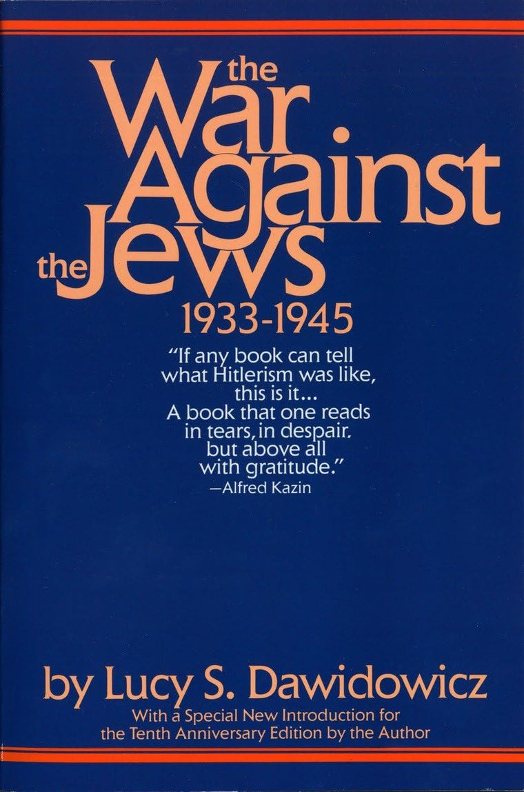 The War Against the Jews: 1933-1945 by Dawidowicz