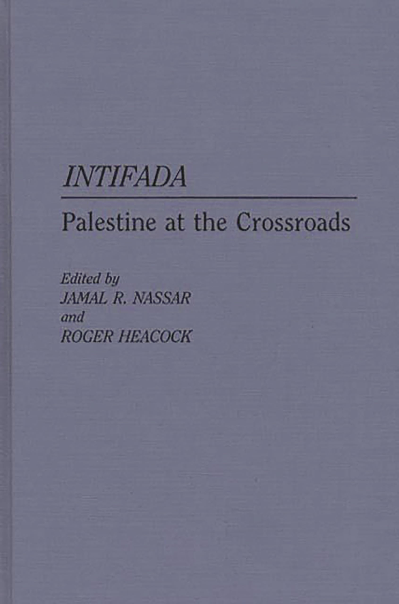Intifada: Palestine at the Crossroads
